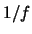 $1/f$