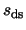$s_{\rm ds}$