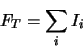 \begin{displaymath}
F_T = \sum_i I_i
\end{displaymath}