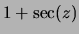 $1+\sec(z)$